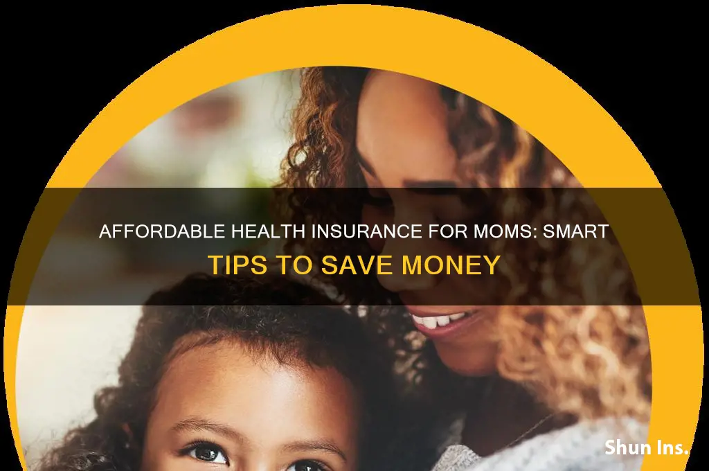 how to afford health insurance mom