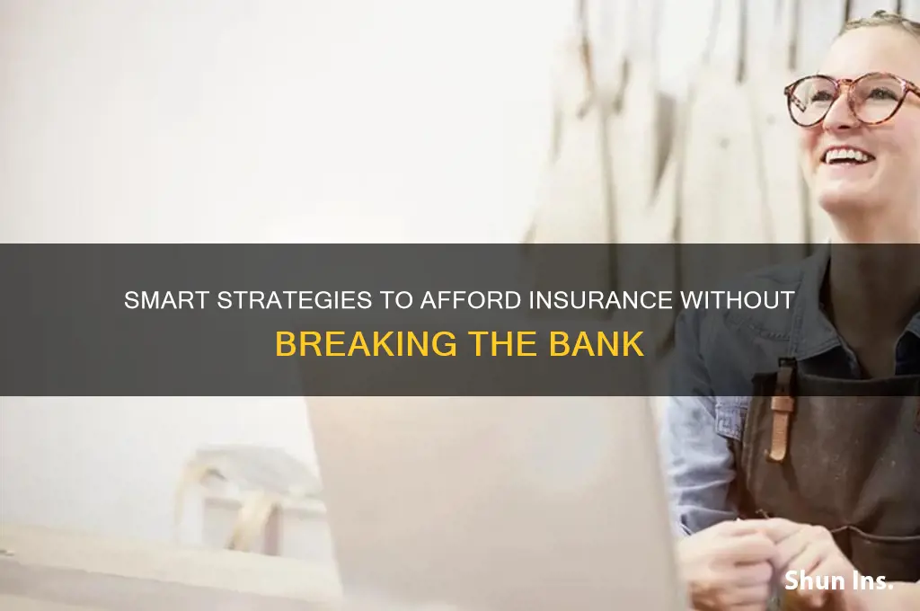 how to afford insurance