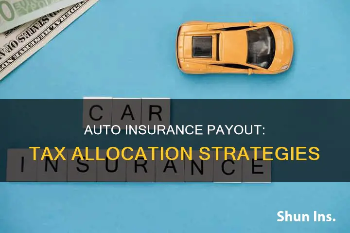 how to allocate auto insurance payout for taxes