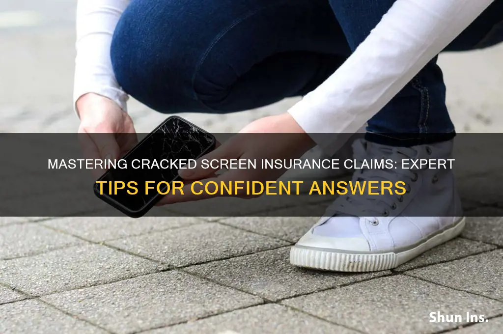 how to answer cracked screen insurance question