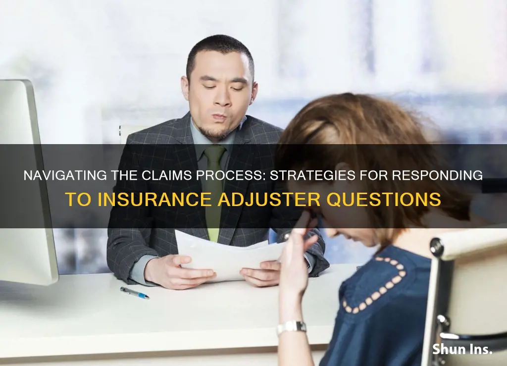 how to answer insurance adjuster questions