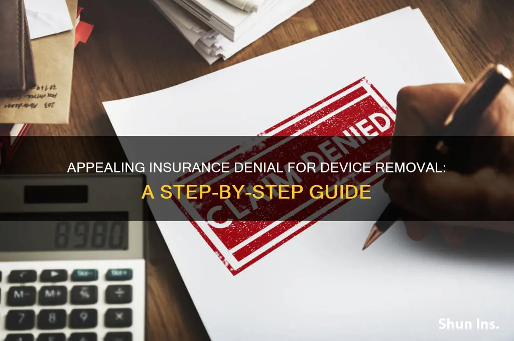 how to appeal insurance denial removal of device