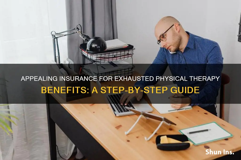 how to appeal insurance for exhausted physical therapy benefits