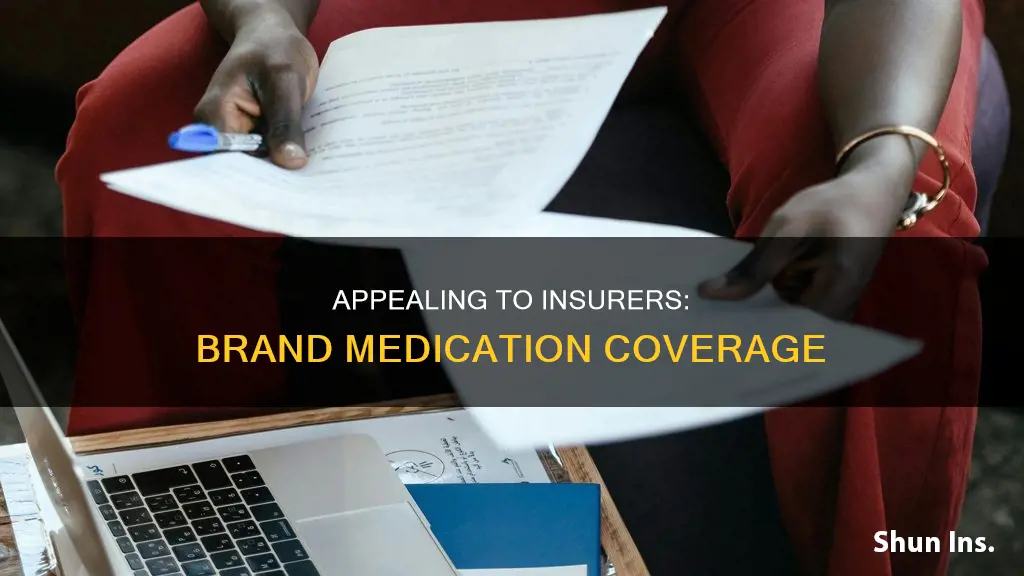 how to appeal insurance to cover brand medication