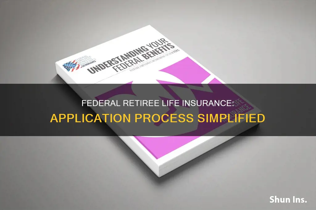 how to apply for a federal retiree life insurance