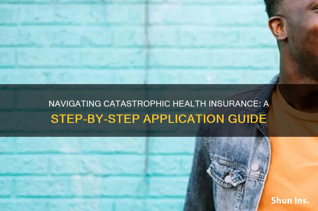 how to apply for catastrophic health insurance