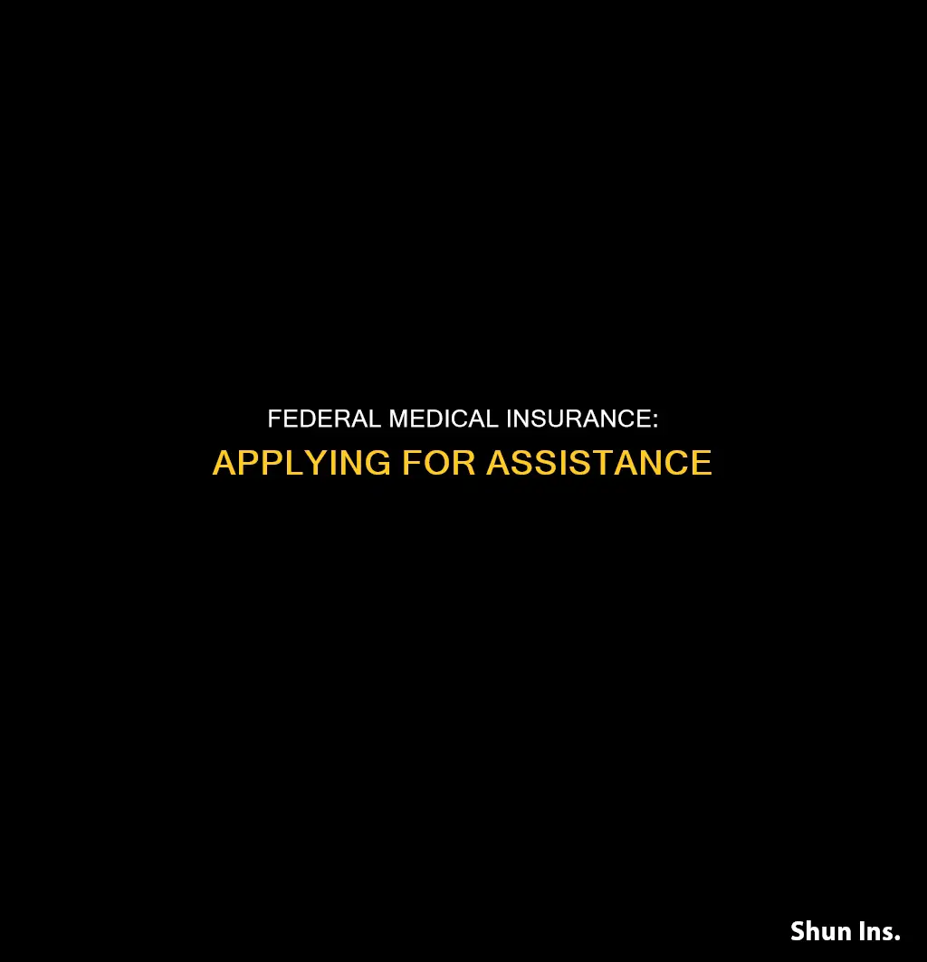 how to apply for federal assistance for medical insurance