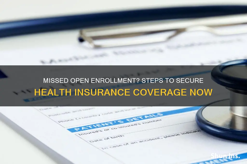 how to apply for health insurance after open enrollment