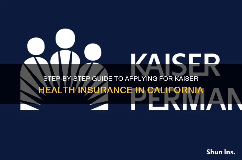 how to apply for health insurance in california kaiser