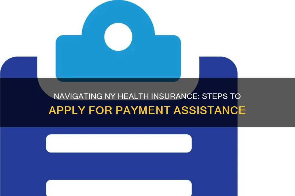 how to apply for help in health insurance payments ny