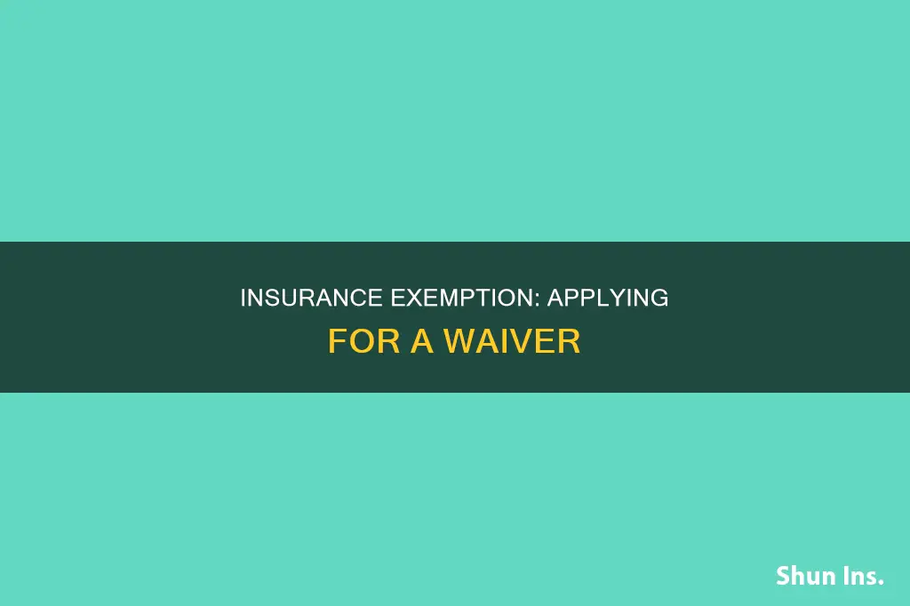 how to apply for insurance exemption