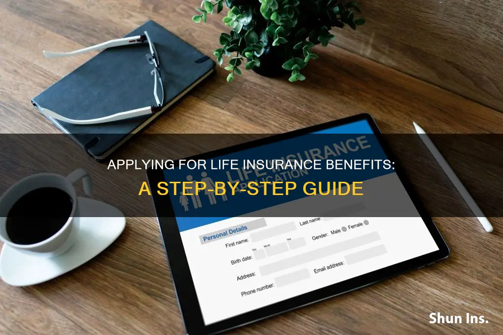 how to apply for life insurance benefits