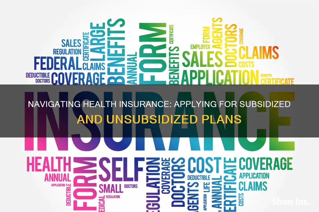 how to apply for subsidized and unsubsidized health insurance