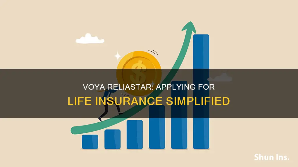 how to apply for voya reliastar life insurance