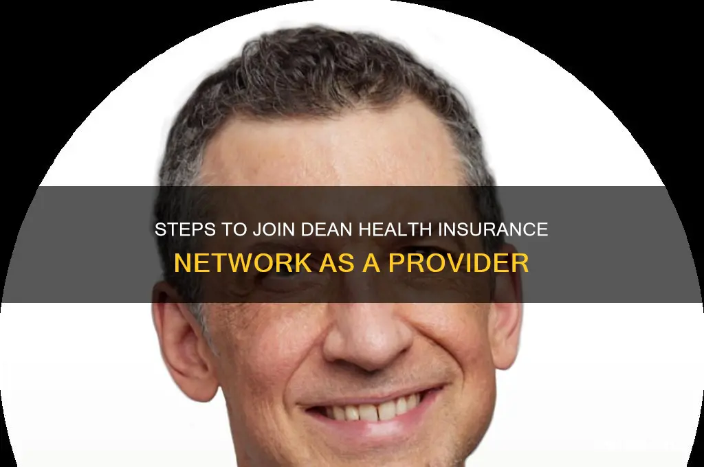 how to apply to dean health insurance network as provider