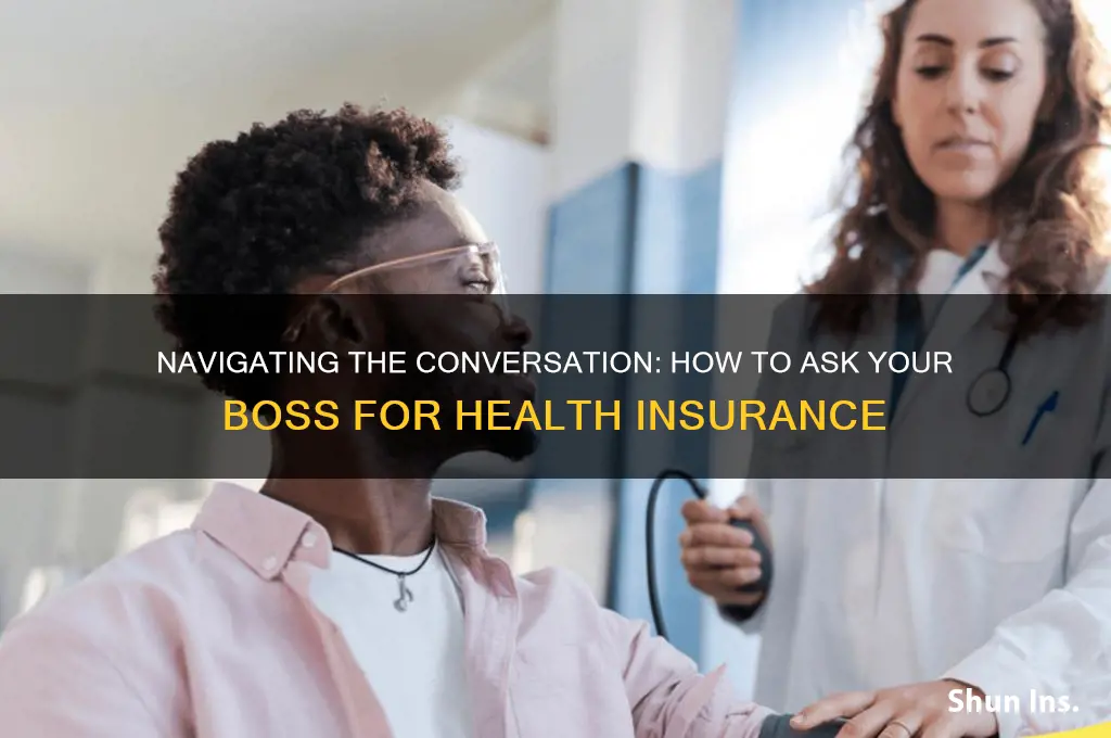 how to approch your boss about providing health insurance