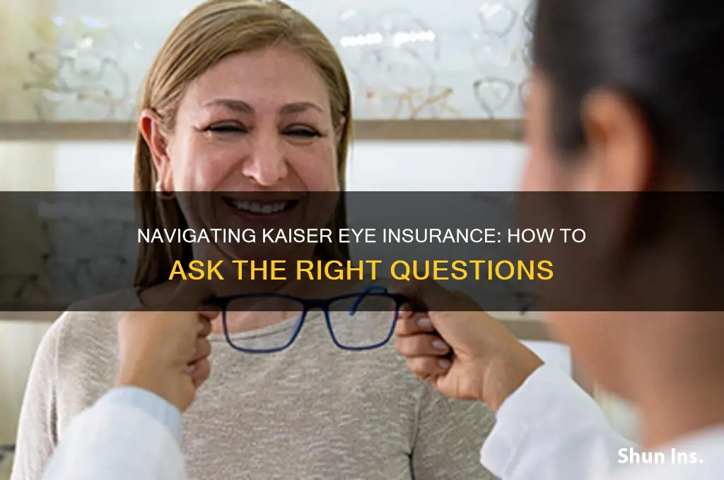 how to ask about eye insurance kaiser