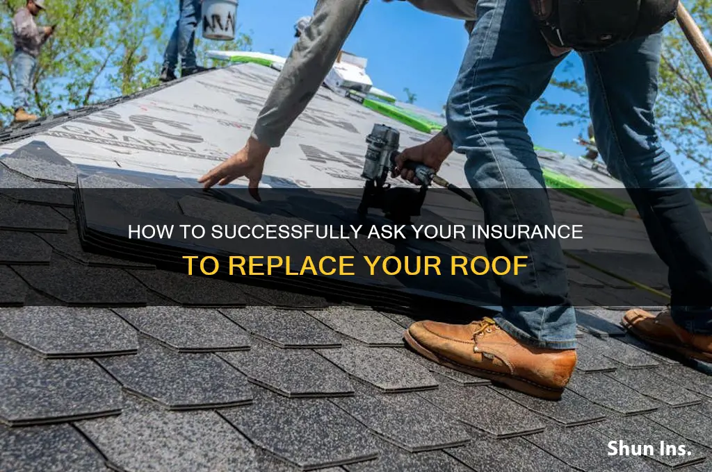 how to ask insurance to replace roof