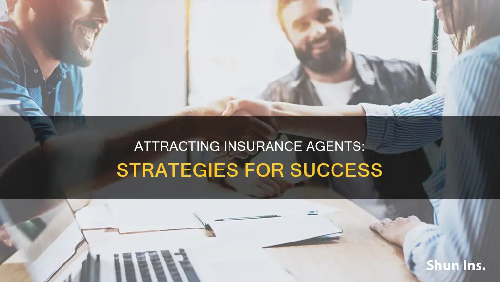 how to attract insurance agents
