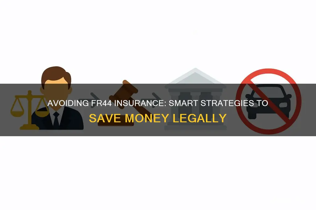 how to avoid fr44 insurance