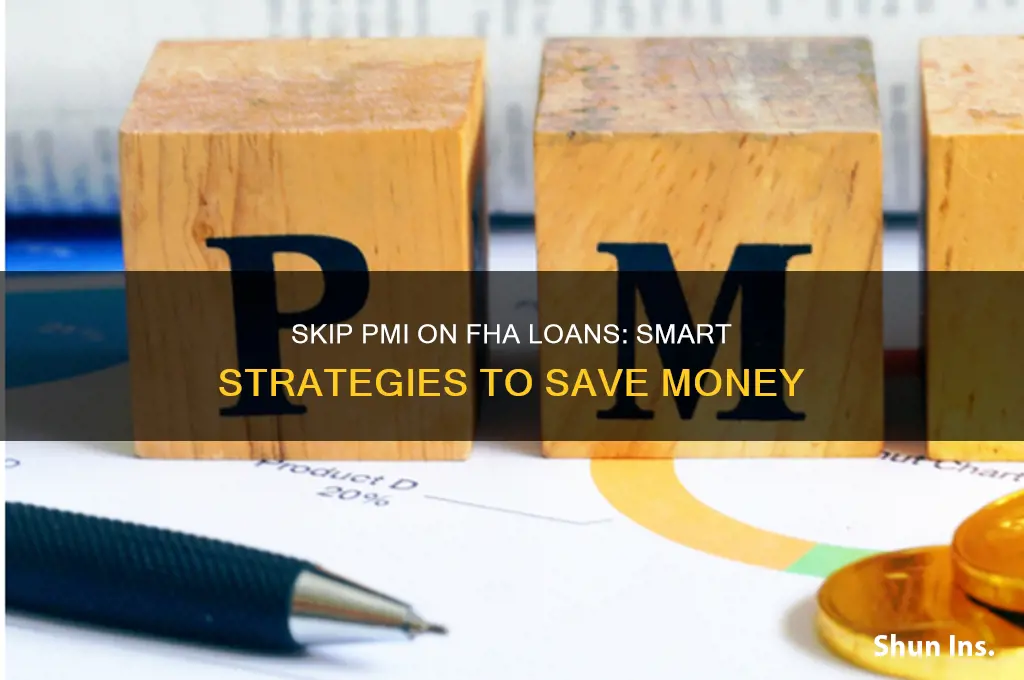 how to avoid pmi insurance on fha loan