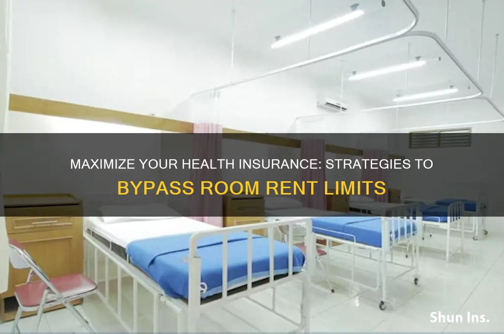 how to avoid room rent limit in health insurance