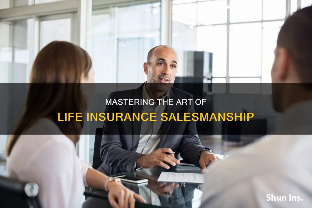 how to be a great life insurance salesman