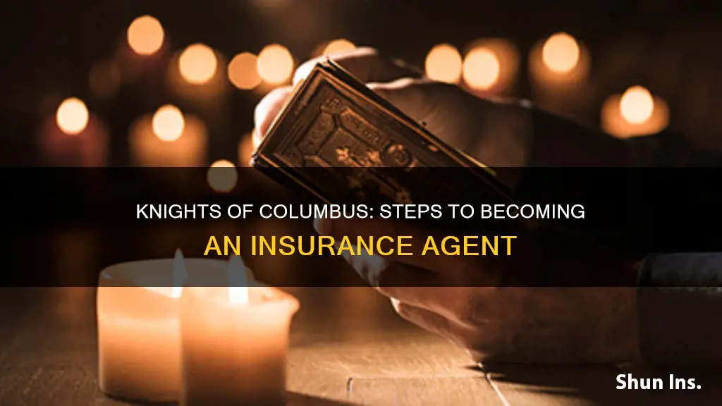 how to be a knights of columbus insurance agent