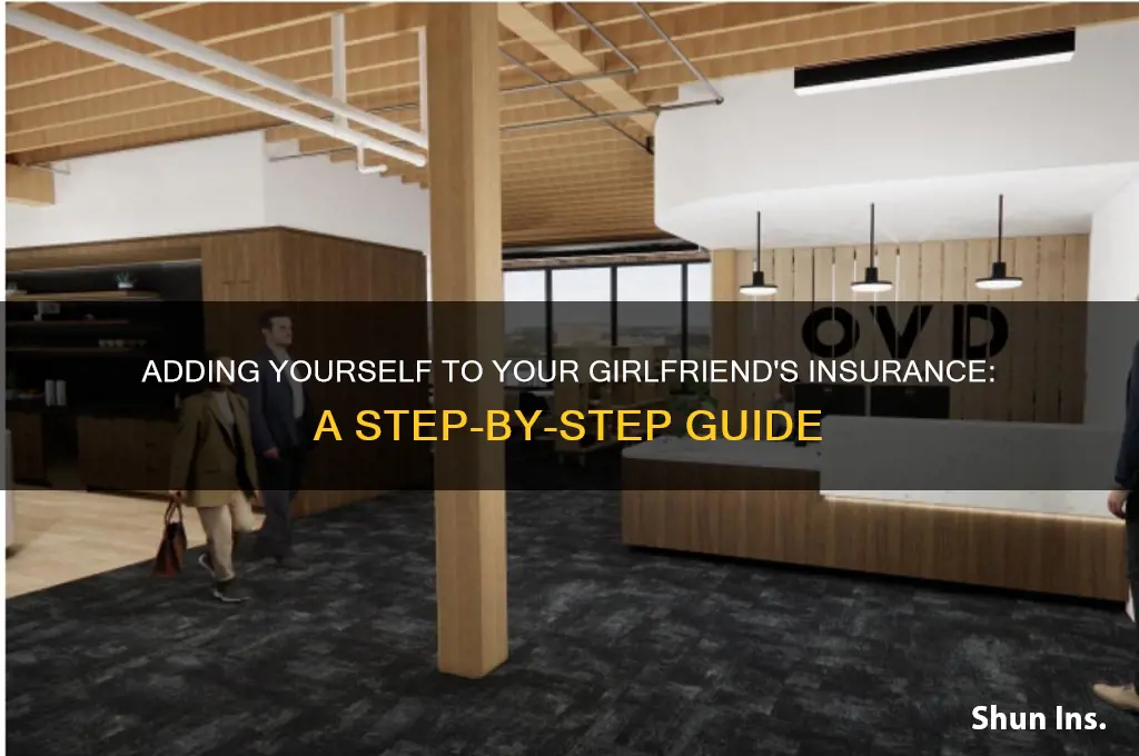 how to be added to my girlfriends insurance