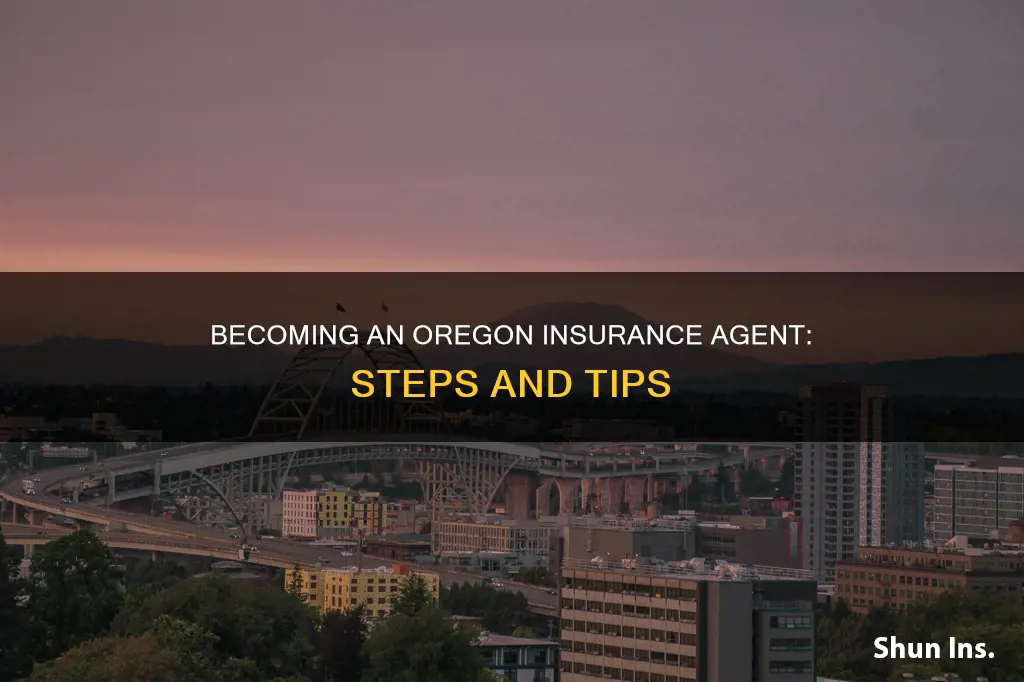 how to be an insurance agent in Oregon