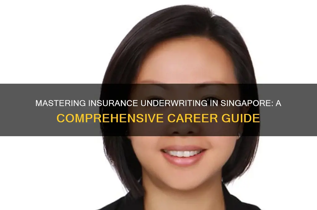 how to be an insurance underwriter in singapore