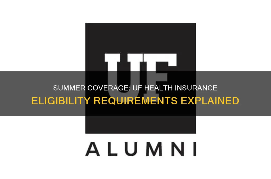 how to be eligible for uf health insurance during summer