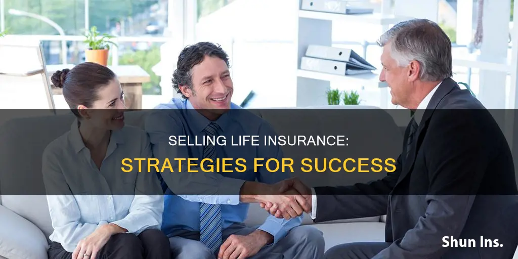 how to be successful selling life insurance