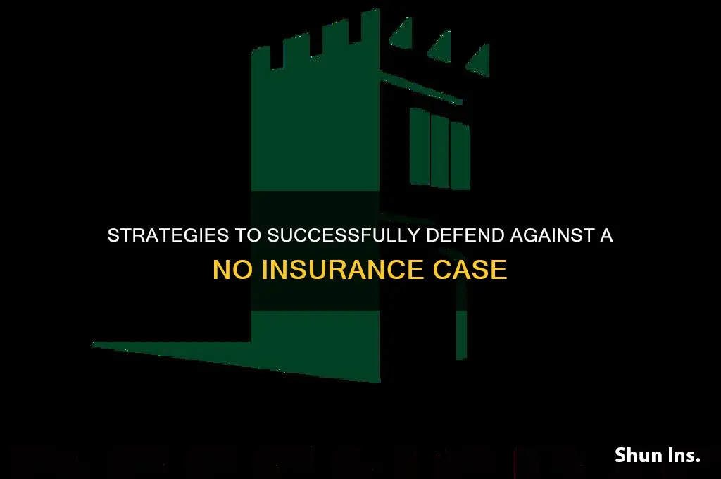 how to beat a no insurance case