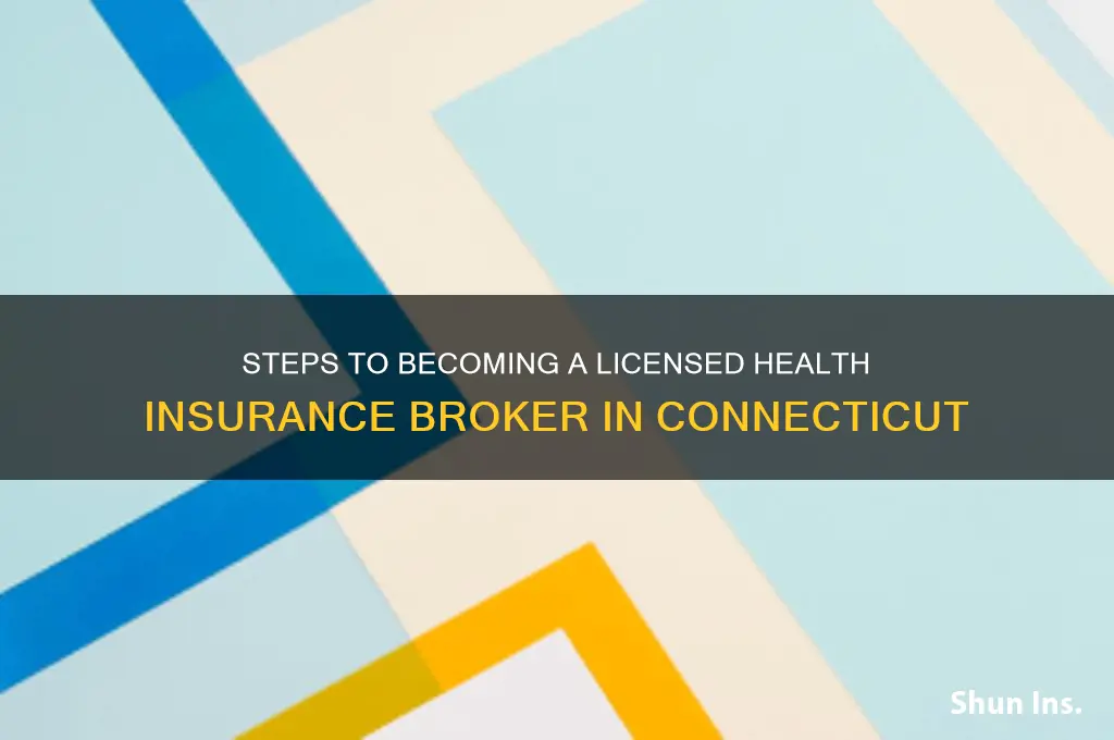 how to become a broker for health insurance in connecticut