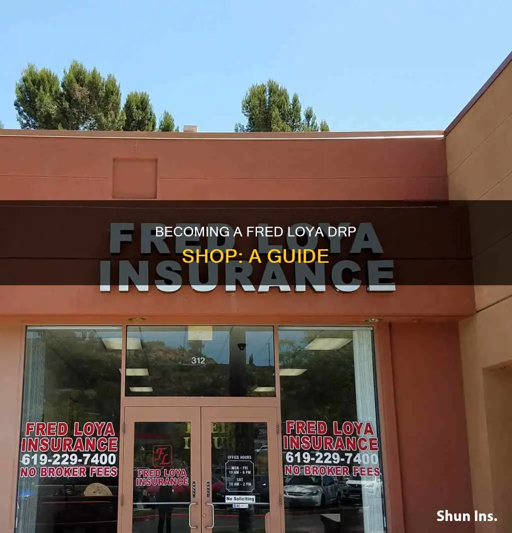 how to become a drp shop for fred loya insurance