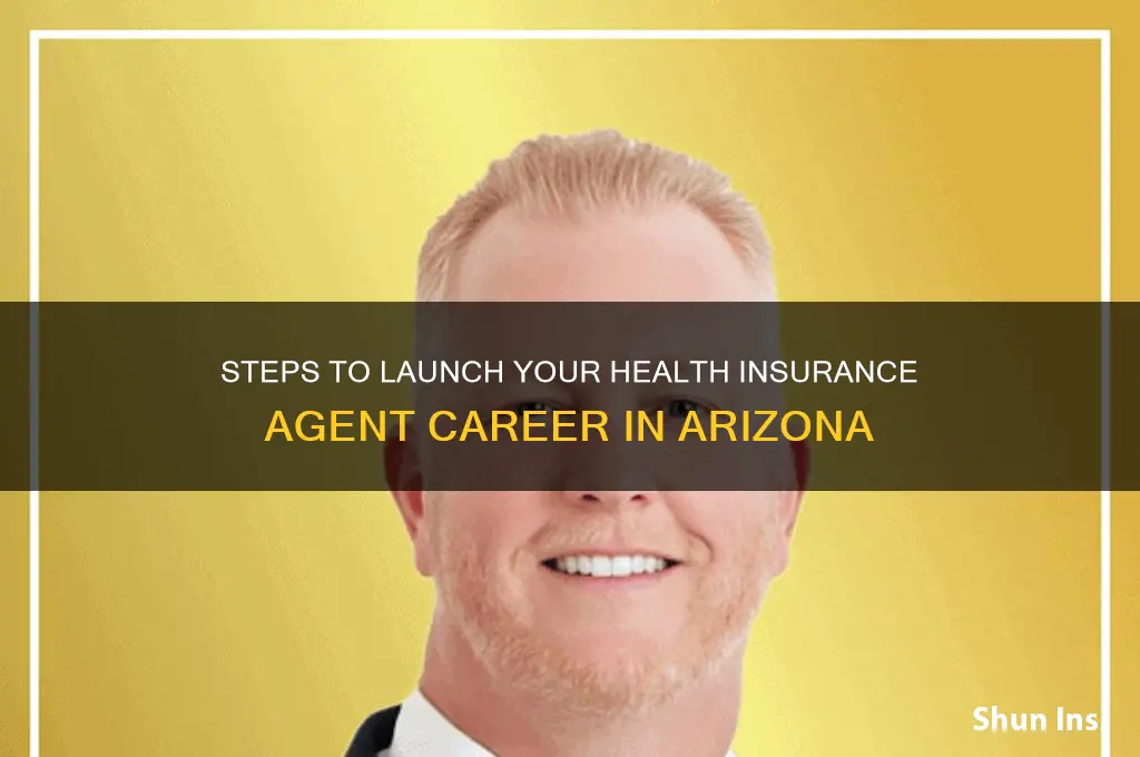 how to become a health insurance agent in arizona