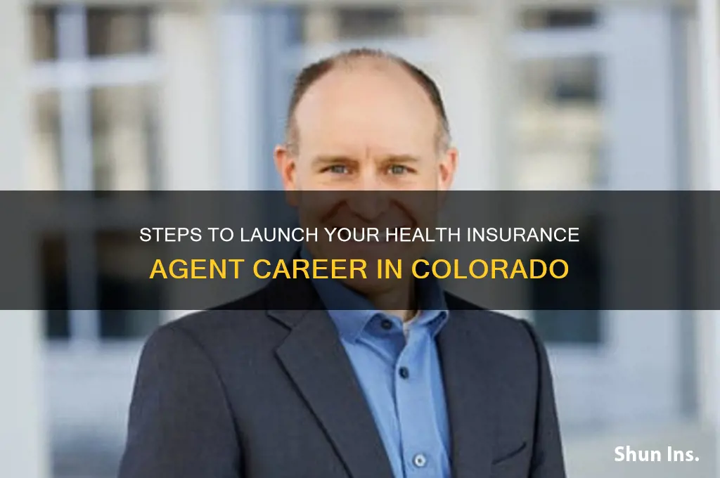 how to become a health insurance agent in colorado