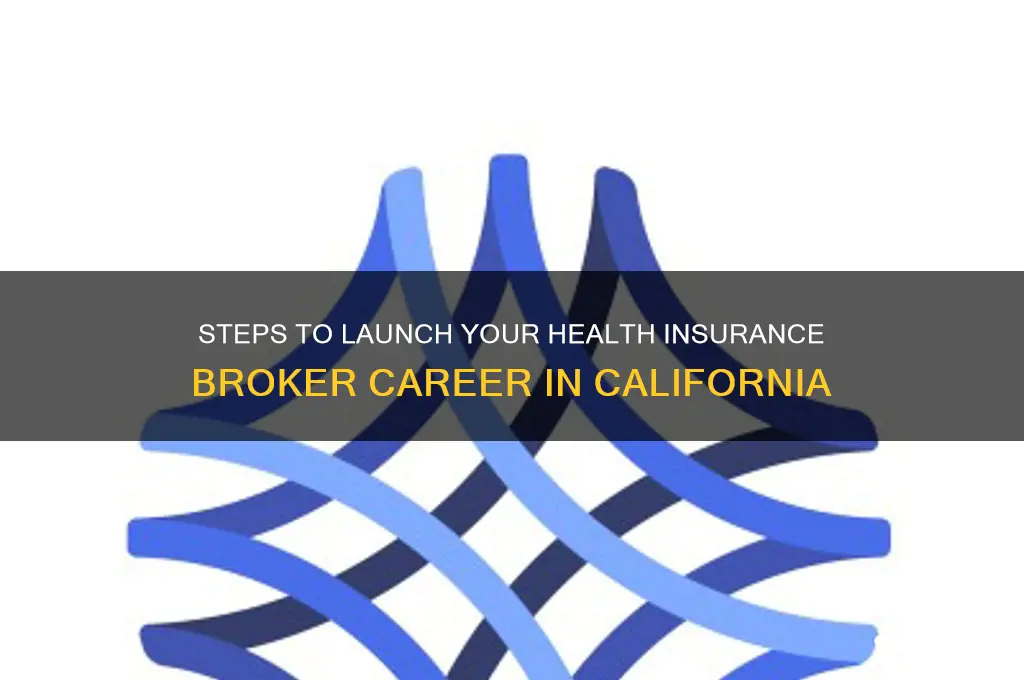 how to become a health insurance broker in california