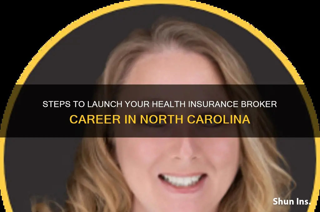 how to become a health insurance broker in nc