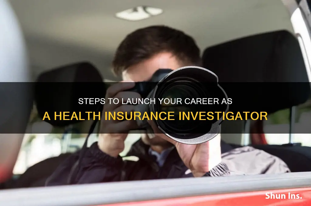 how to become a health insurance investigator