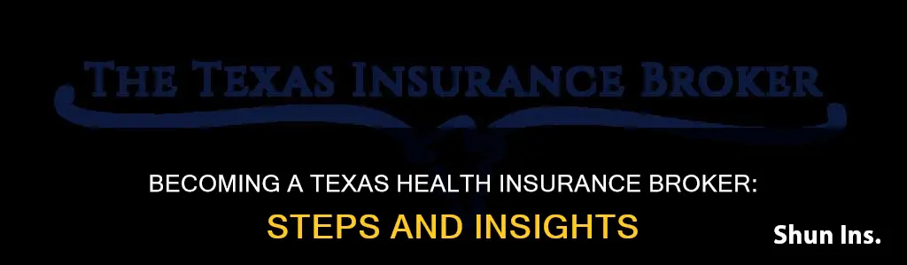 how to become a helath insurance broker in Texas