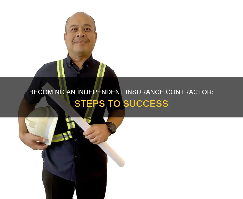 how to become a independent insurance contractor