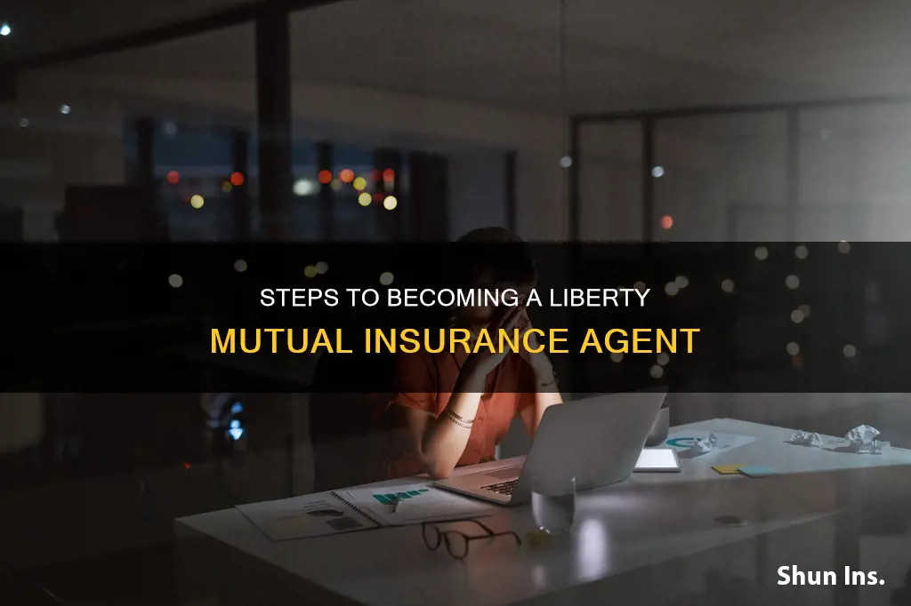 how to become a liberty mutual insurance agent