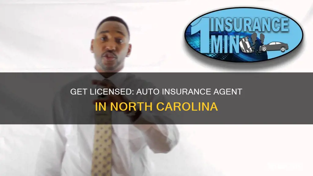 how to become a licensed auto insurance agent in North Carolina