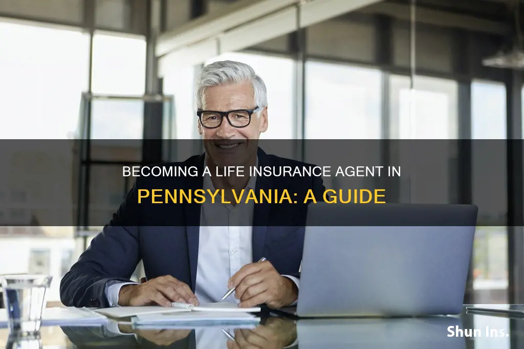 how to become a life insurance agent in Pennsylvania