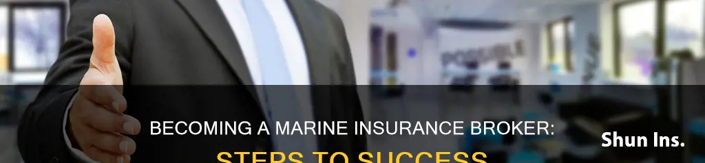 how to become a marine insurance broker