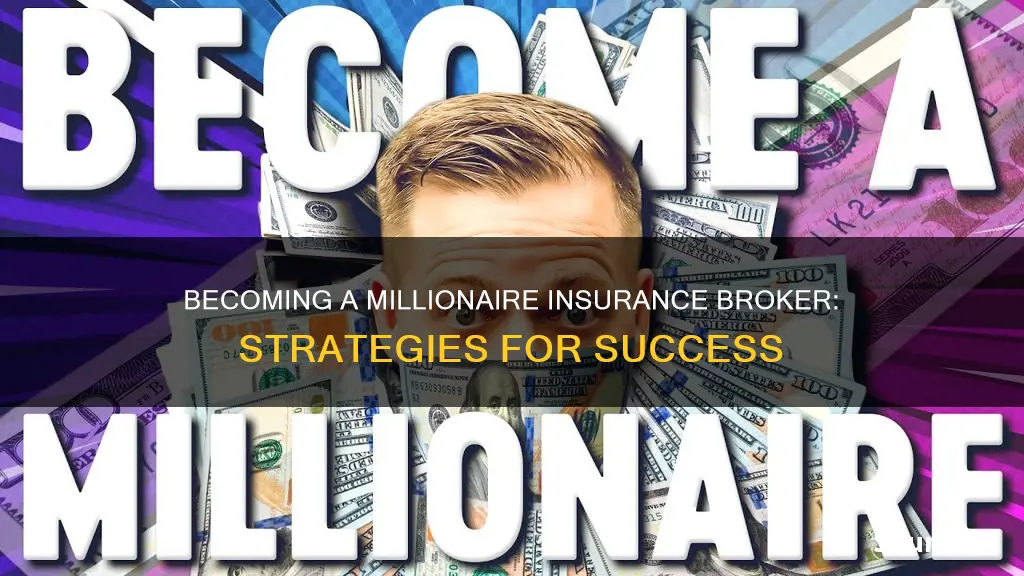 how to become a millionaire insurance broker