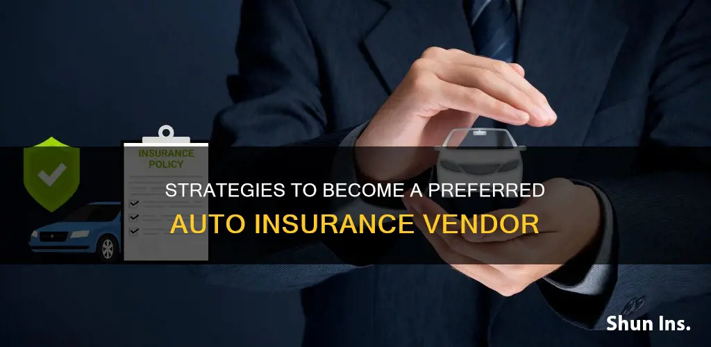 how to become a preferred vendor for auto insurance companies