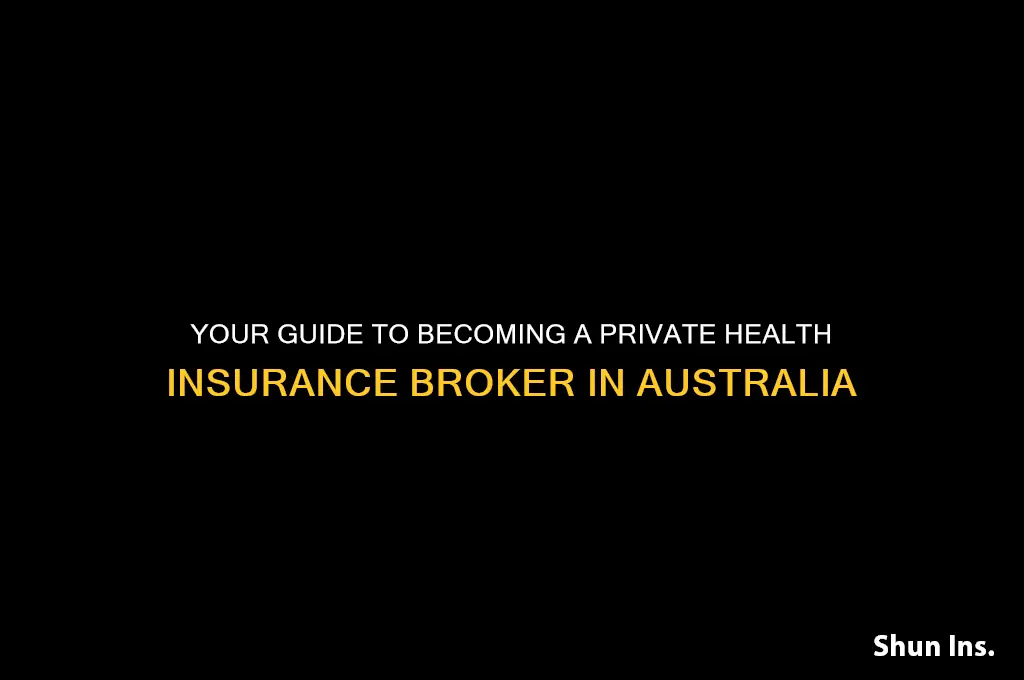 how to become a private health insurance broker in australia